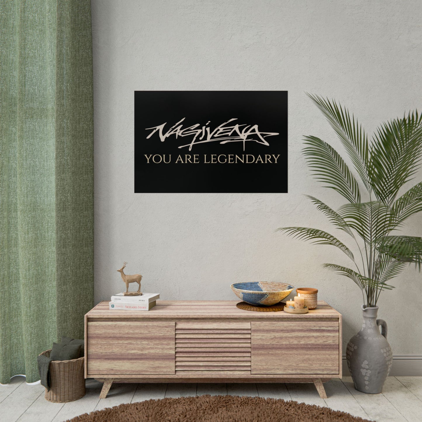 YOU ARE LEGENDARY Nagivena Poster