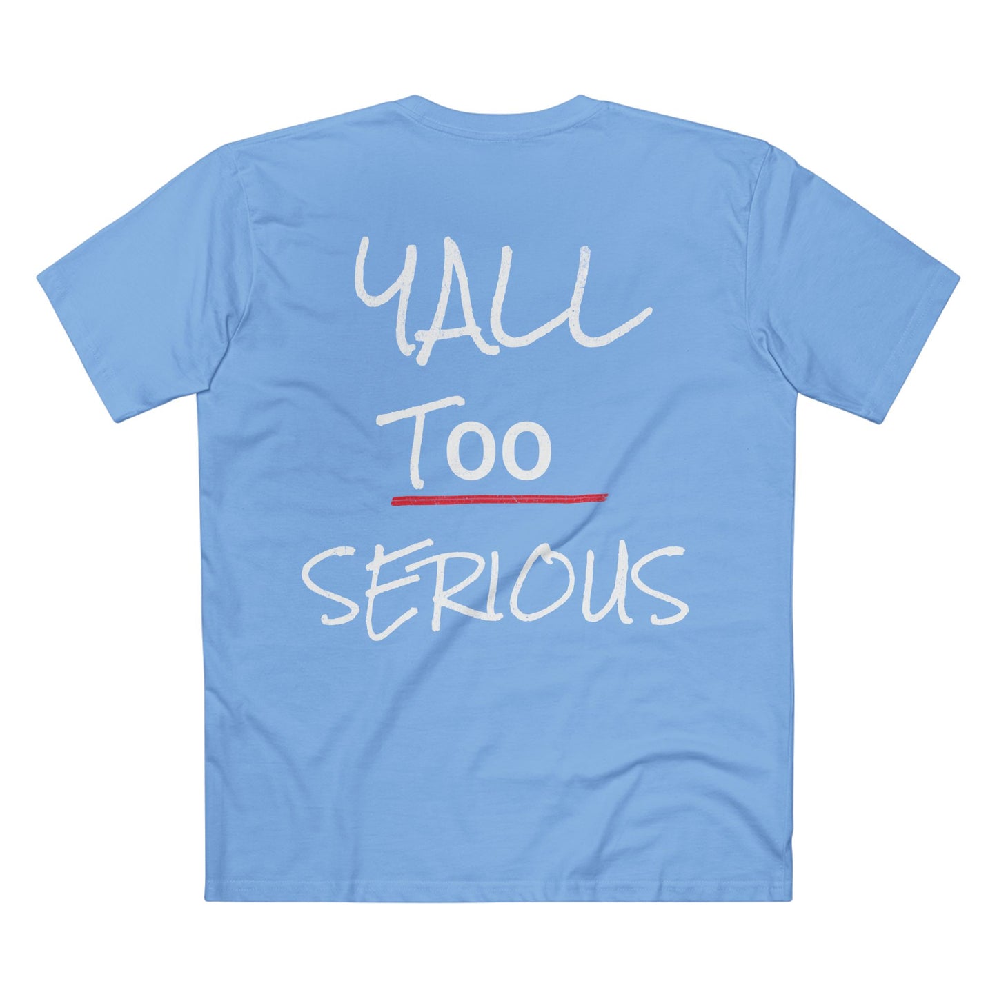 Y'ALL TOO SERIOUS Graphic Tee — Casual Red Shirt with Playful Handwritten Slogan